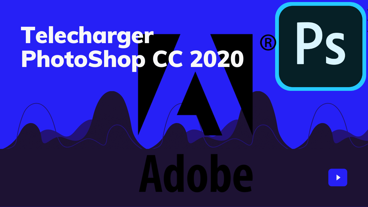 Telecharger PhotoShop CC 2020