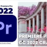 Premiere Pro cc 2022 CRACK